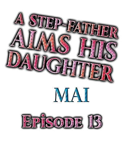 A Step-Father Aims His Daughter - part 9
